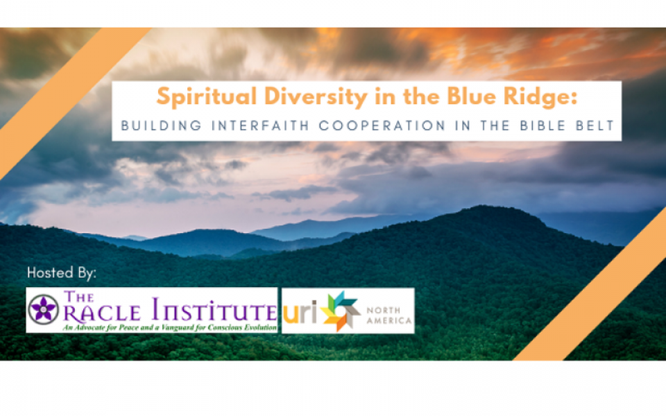 Spiritual Diversity in the Blue Ridge: Building Interfaith Cooperation in the Bible Belt. This retreat will take place October 16-18, 2020